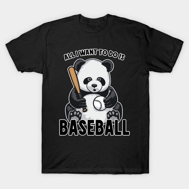 Panda Baseball All I Want To Do Is Cute Bear Player T-Shirt by Grandeduc